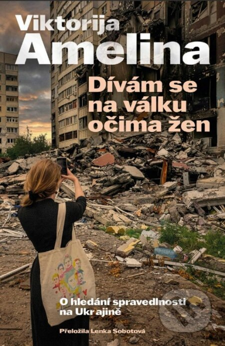 Dívám se na válku očima žen - Viktorija Amelina - kniha z kategorie Autobiografie