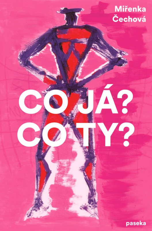 Co já? Co ty? -  Miřenka Čechová