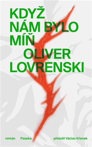 Když nám bylo míň -  Oliver Lovrenski