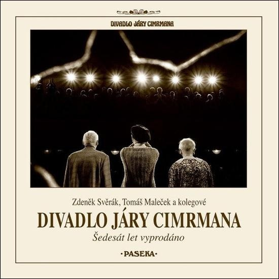 Divadlo Járy Cimrmana (Šedesát let vyprodáno) - Zdeněk Svěrák, Tomáš Maleček,Divadlo Járy Cimrmana (Šedesát let vyprodáno) - Zdeněk Svěrák, Tomáš Male