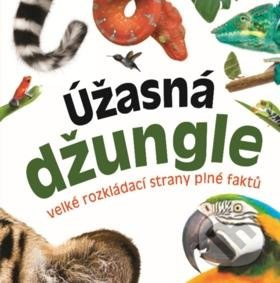 Úžasná džungle (Velké rozkládací strany plné faktů) - kniha z kategorie Naučné knihy