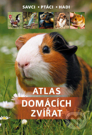 Atlas domácích zvířat (Savci, ptáci, hadi) - Manfred Uglorz - kniha z kategorie Encyklopedie