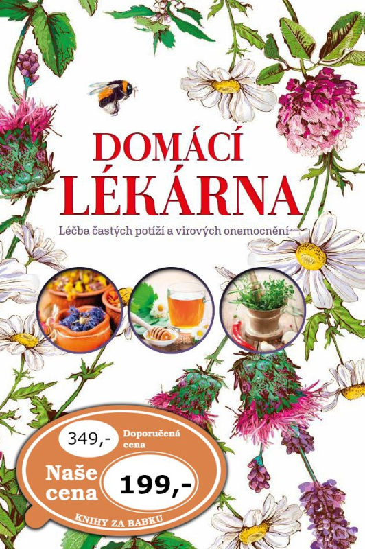 Domácí lékárna (Léky a přirodní alternatívni prostředky podporujíci prevenci a léčbu častých potíží) - kniha z kategorie Biologie