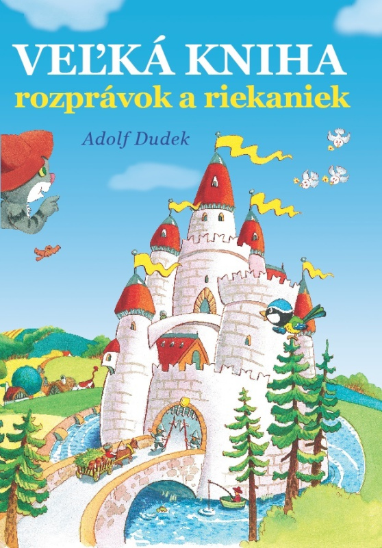 Veľká kniha rozprávok a riekaniek - Adolf Dudek (Ilustrátor) - kniha z kategorie Pohádky