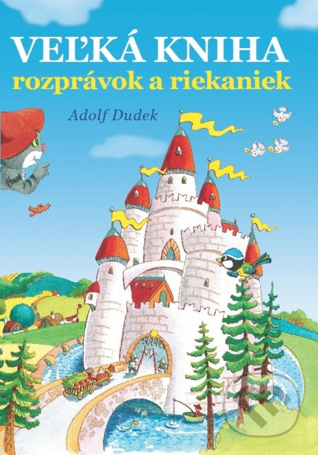 Veľká kniha rozprávok a riekaniek - Adolf Dudek (Ilustrátor) - kniha z kategorie Pohádky