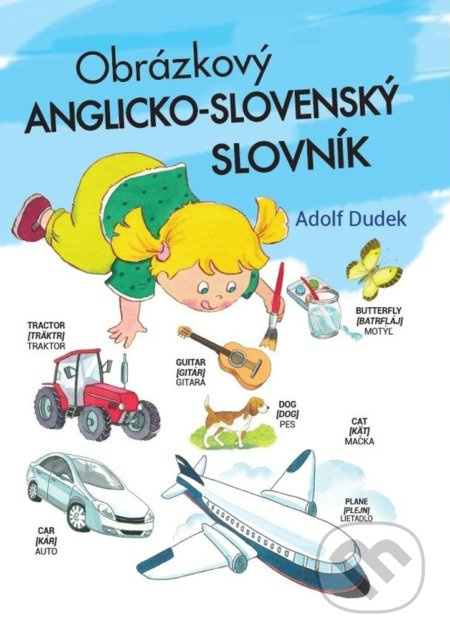 Moj prvý obrázkový slovník - Adolf Dudek (Ilustrátor) - kniha z kategorie Naučné knihy