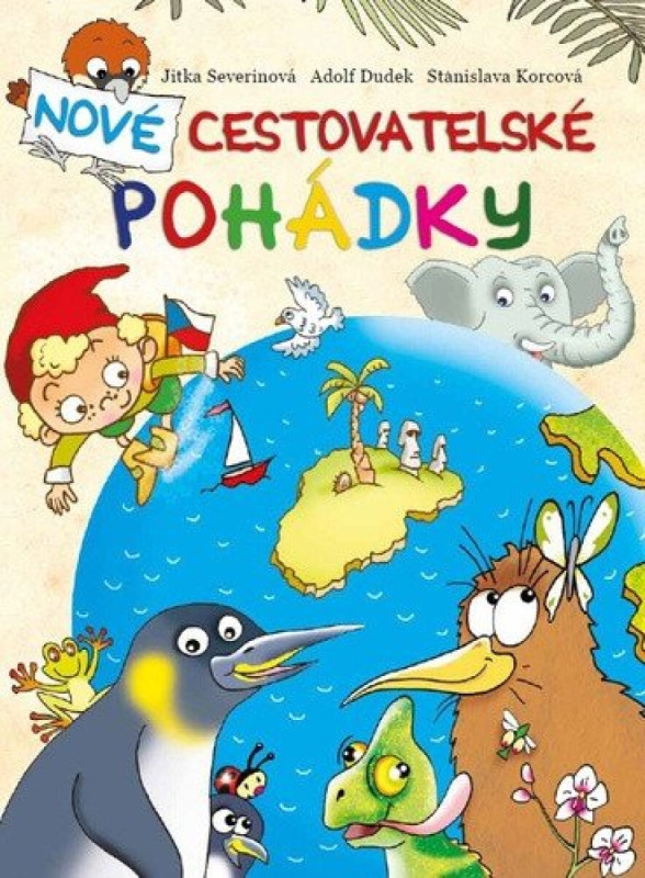 Nové cestovatelské pohádky - Adolf Dudek, Stanislava Korcová