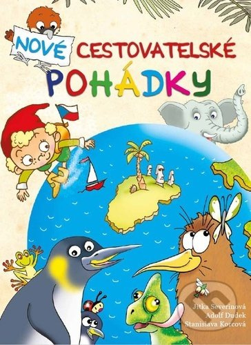 Nové cestovatelské pohádky - Adolf Dudek, Stanislava Korcová