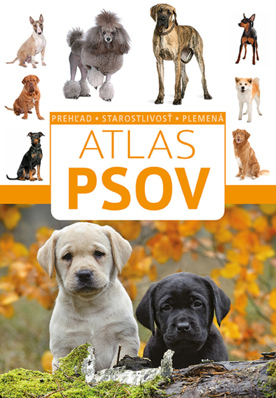 Atlas psov (prehľad, starostlivosť, plemená) - Anna Biziorek - kniha z kategorie Chov zvířat