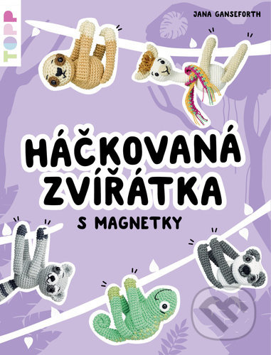 Háčkovaná zvířátka s magnetky - Jana Ganseforth - kniha z kategorie Hobby