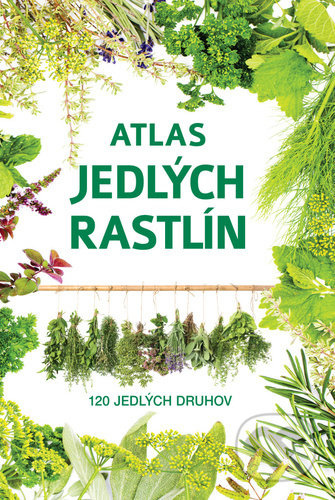 Atlas jedlých rastlín (120 jedlých druhov) - Aleksandra Halarewicz - kniha z kategorie Alternativní medicína