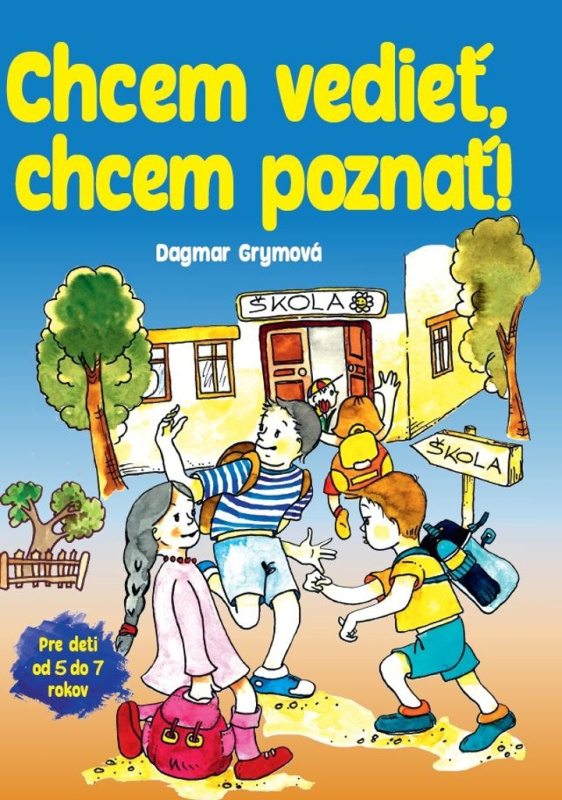 Chcem vedieť, chcem poznať! - Dagmar Grymová - kniha z kategorie Mateřská škola a předškoláci
