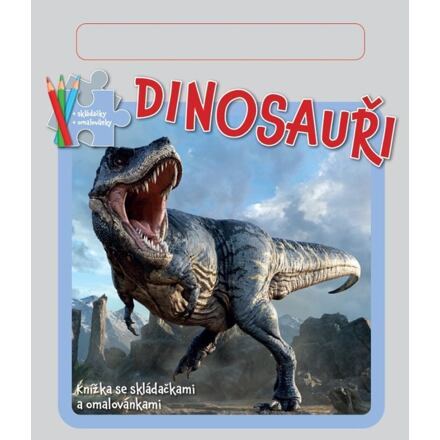 Dinosauři - Knížka se skládačkami, omalovánkami a pastelkou