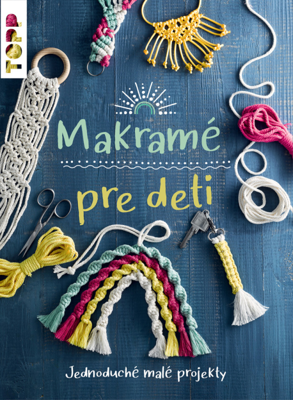 Makramé pre deti (Jednoduché malé projekty) - Inge Walz - kniha z kategorie Ruční práce