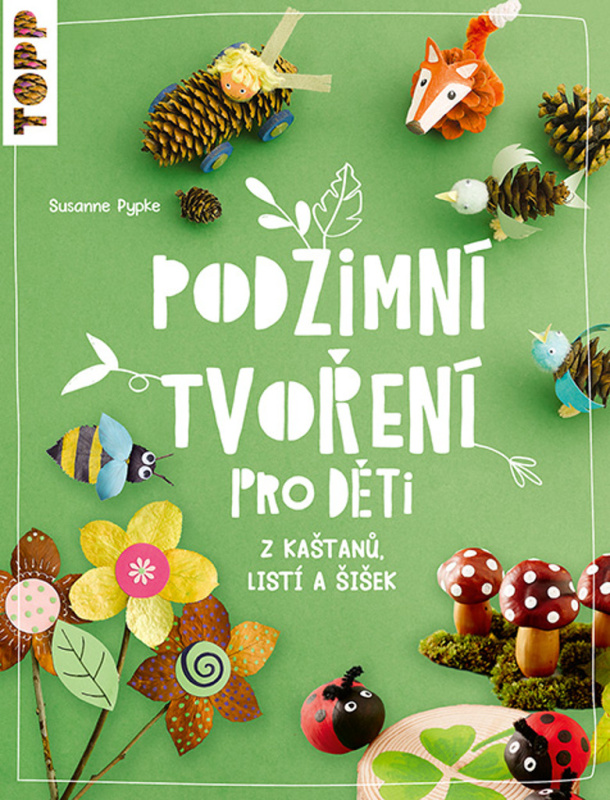 Podzimní tvoření pro děti - Sussane Pypke