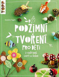 Podzimní tvoření pro děti - Sussane Pypke