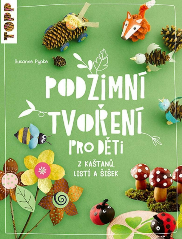 Podzimní tvoření pro děti - Sussane Pypke