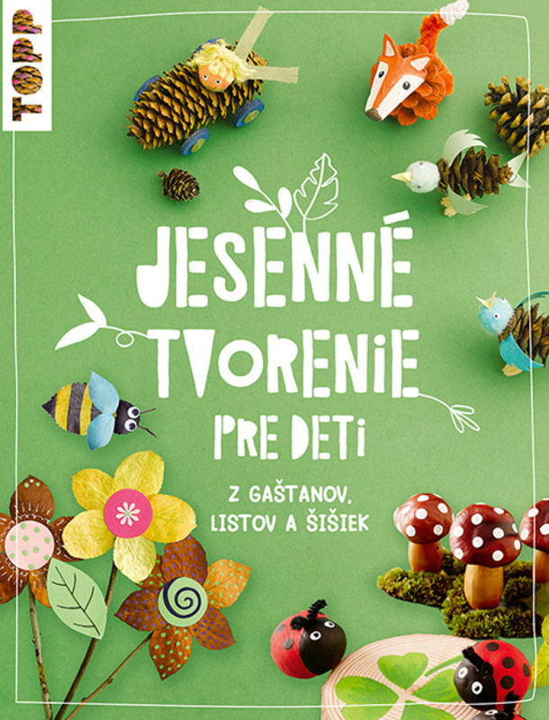 Jesenné tvorenie pre deti (z gaštanov listov a šišiek) - kniha z kategorie Úkoly pro děti
