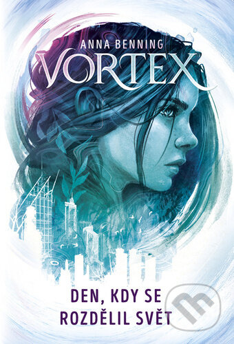 Vortex - Den, kdy se rozdělil svět - Radmila Klásková, Anna Benning