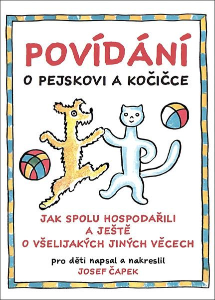 Povídání o pejskovi a kočičce - Josef Čapek