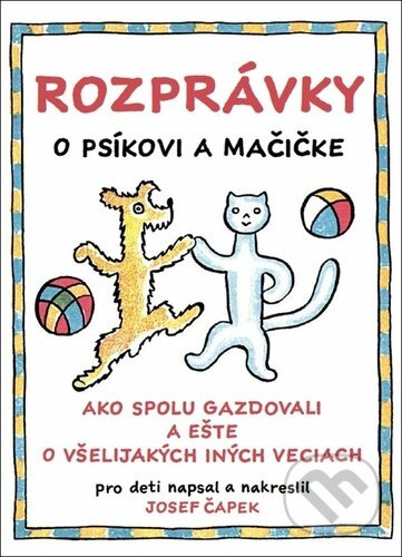 Rozprávky o psíkovi a mačičke - Josef Čapek, Josef Čapek (ilustrátor) - kniha z kategorie Pohádky