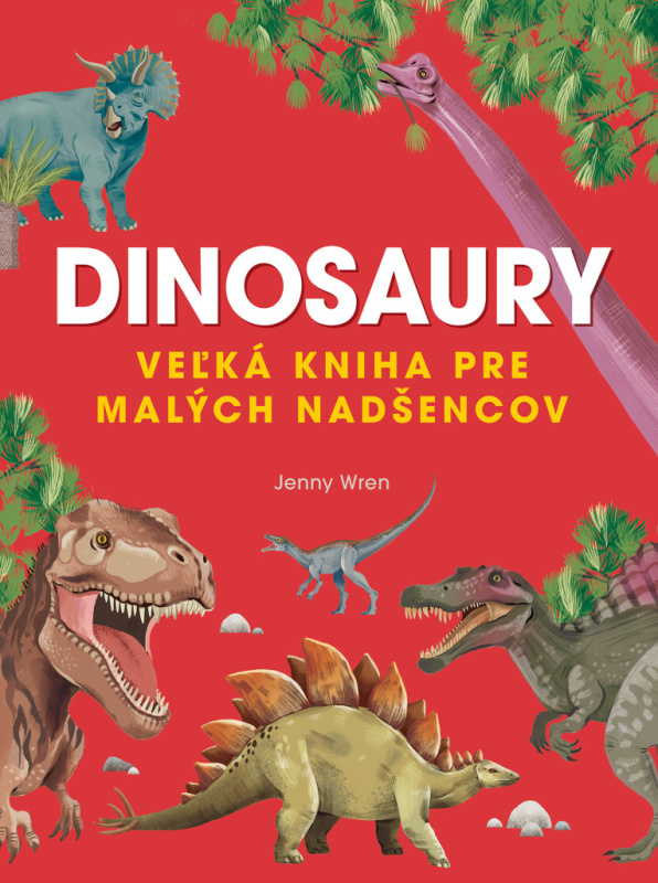 Dinosaury (Veľká kniha pre malých nadšencov) - Jenny Wren - kniha z kategorie Pro děti