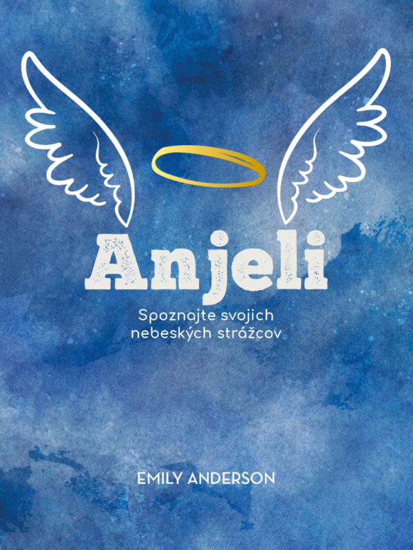 Anjeli (Spoznajte svojich nebeských strážcov) - Emily Anderson - kniha z kategorie Astrologie a věštění