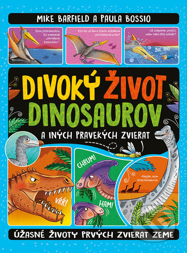 Divoký život dinosaurov (a iných pravekých zvierat) - kniha z kategorie Pro děti