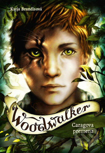 Woodwalker - Caragova premena - Katja Brandis, Claudia Carls (ilustrátor) - kniha z kategorie Beletrie pro děti
