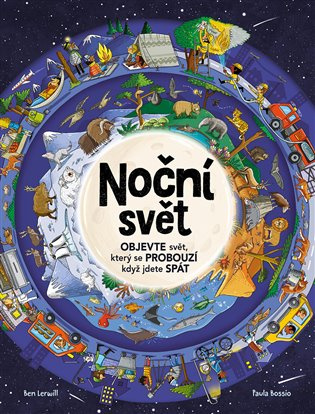Noční svět - Ben Lerwill, Paula Bossio (ilustrátor) - kniha z kategorie Encyklopedie