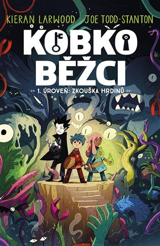 Kobkoběžci 1. Úroveň: Zkouška hrdinů - Kieran Larwood, Joe Todd-Stanton (ilustrátor) - kniha z kategorie Sci-fi, fantasy a komiksy