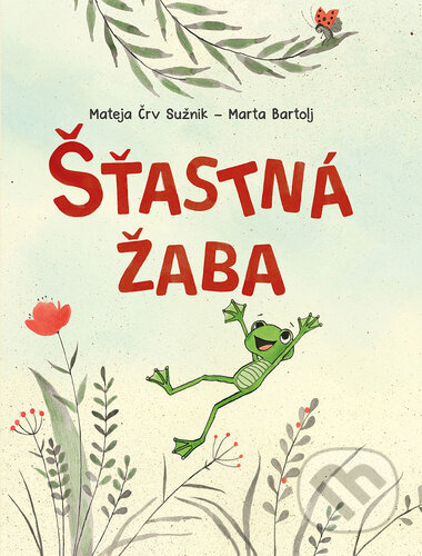 Šťastná žaba - Mateja Črv Sužnik - kniha z kategorie Pohádky