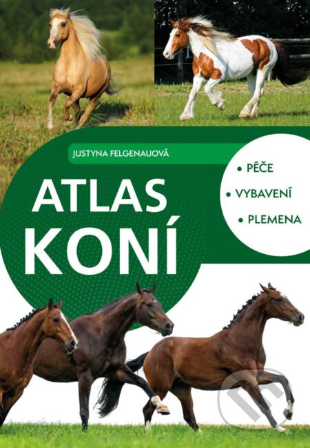 Atlas koní - Justyna Felgenau - kniha z kategorie Chov koní