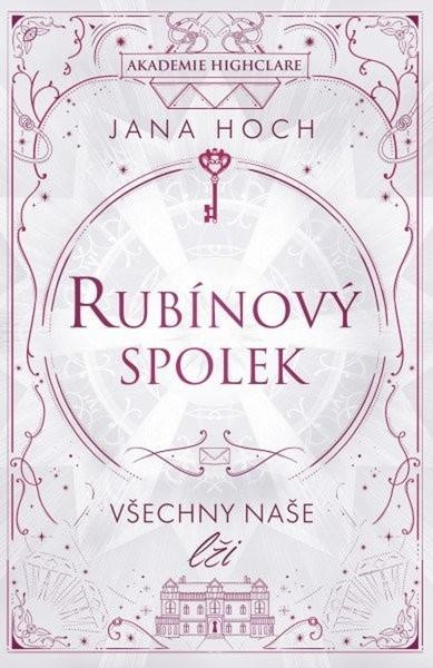 Rubínový spolek Všechny naše lži -  Jana Hoch