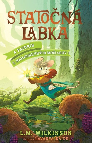 Statočná labka: A Pazurín z Hnilodrevných močiarov - kniha z kategorie Beletrie pro děti
