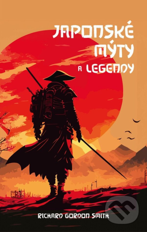 Japonské mýty a legendy - Richard Gordon Smith,Japonské mýty a legendy - Richard Gordon Smith - kniha z kategorie Mýty, povesti a legendy