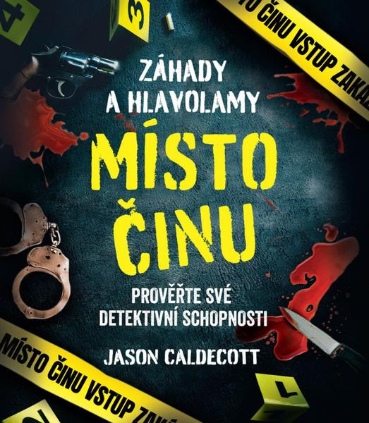 Záhady a hlavolamy: Místo činu - Jason Caldecott,Záhady a hlavolamy: Místo činu - Jason Caldecott - kniha z kategorie Detektívky
