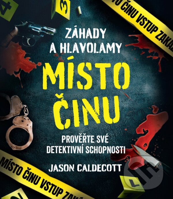 Záhady a hlavolamy: Místo činu - Jason Caldecott,Záhady a hlavolamy: Místo činu - Jason Caldecott - kniha z kategorie Detektívky