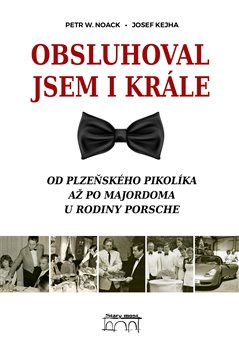 Obsluhoval jsem i krále - Petr W. Noack, Josef Kejha