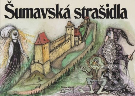 Šumavská strašidla - Petr Mazný, Zdeněk Hůrka, Petr Flachs