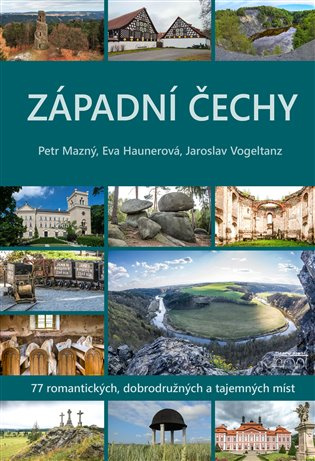 Západní Čechy - Eva Haunerová, Petr Mazný, Jaroslav Vogeltanz - kniha z kategorie Průvodci Evropou