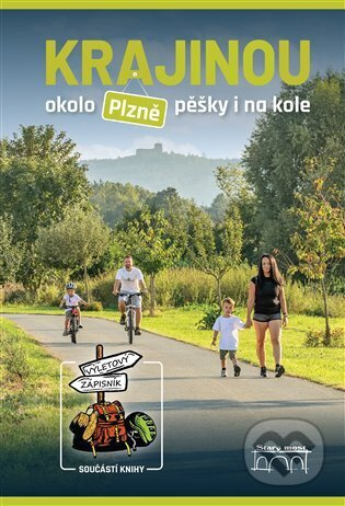 Krajinou okolo Plzně pěšky i na kole - Petr Mazný, Marie Šlehoferová, Eva Haunerová, Lukáš Houška