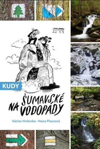 Kudy na šumavské vodopády - Václav Hrdonka