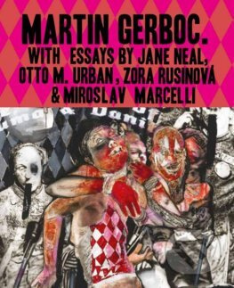 Martin Gerboc - Monografia - Jane Neal, Otto M. Urban, Zora Rusinová, Miroslav Mercelli - kniha z kategorie Umění, design a architektura