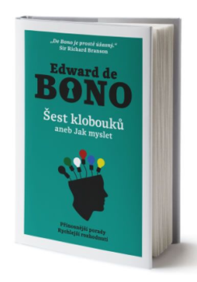 Šest klobouků aneb Jak myslet - Edward de Bono