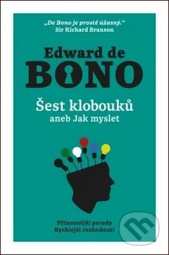 Šest klobouků aneb Jak myslet - Edward de Bono
