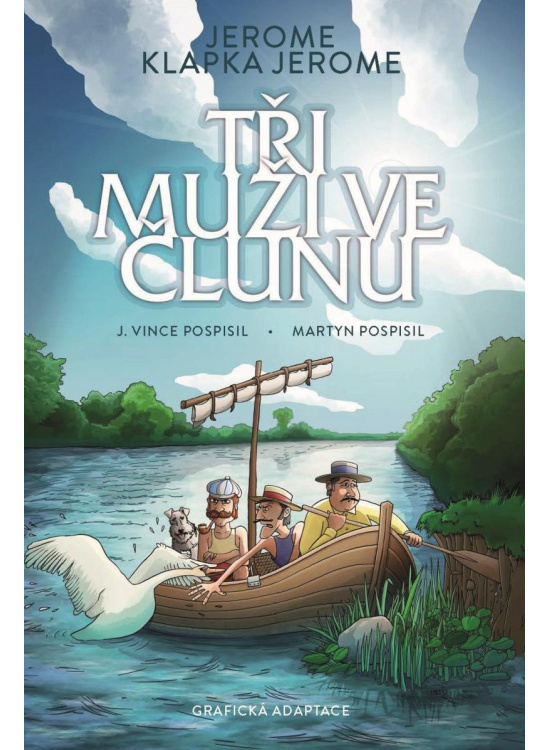Tři muži ve člunu-komiks - Jerome Klapka Jerome, Martin Pospíšil, Jaroslav Pospíšil
