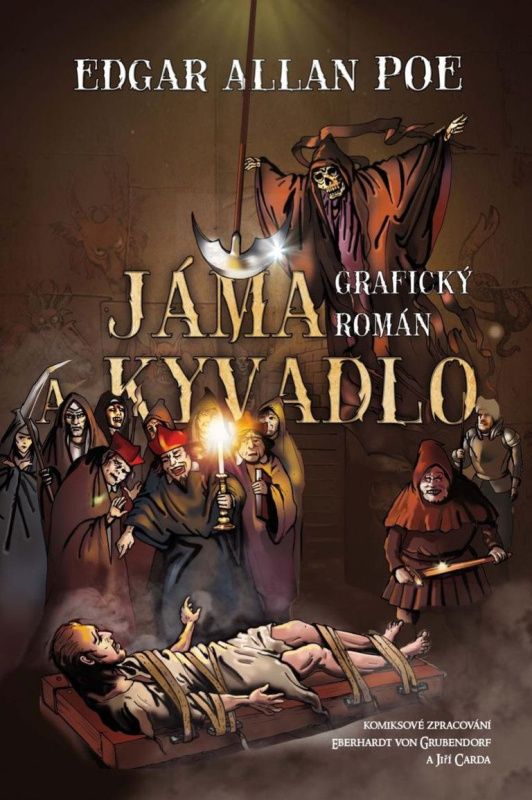 Jáma a kyvadlo - Edgar Allan Poe, Eberhardt von Grubendorf, Jiří Carda