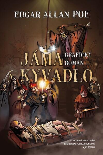 Jáma a kyvadlo - Edgar Allan Poe, Eberhardt von Grubendorf, Jiří Carda