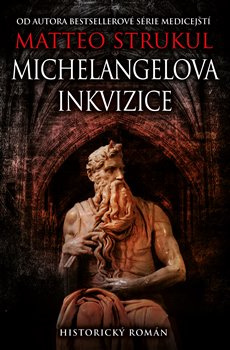 Michelangelova inkvizice - Matteo Strukul